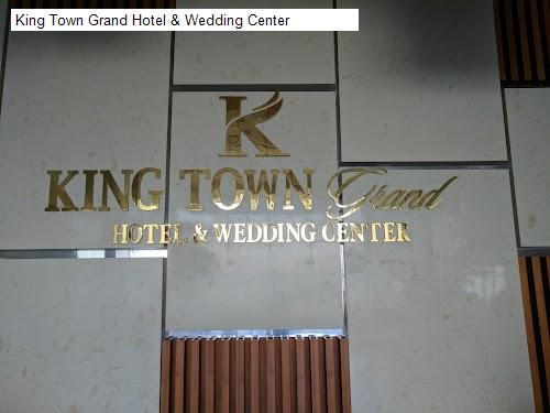 Cảnh quan King Town Grand Hotel & Wedding Center